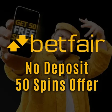 Betfair Casino No Deposit Bonus: 50 Free Spins