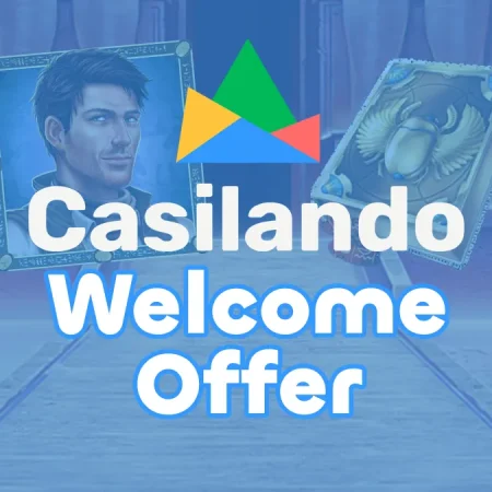 Casilando Casino Welcome Bonus: 100% Deposit Match up to £100