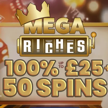 Mega Riches Welcome Bonus: 100% Deposit Match up to £25 + 50 Spins
