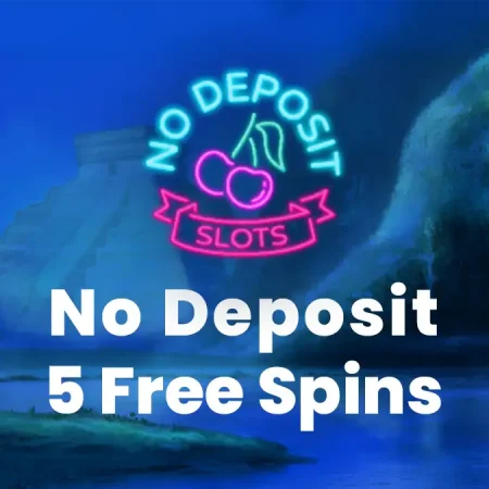 No Deposit Slots Casino: 5 Free Spins
